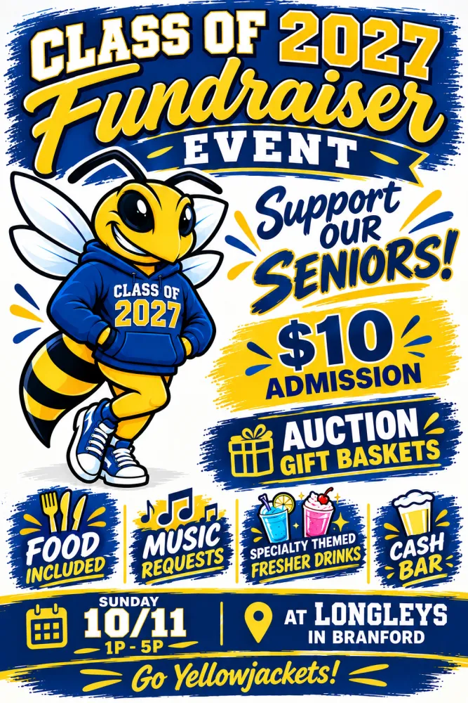 Class of 2027 Fundraiser Event at Longley's in Branford, Sunday October 11 from 1 to 5 PM - support our seniors, $10 admission, auction gift baskets, food included, music requests, specialty themed drinks and a cash bar. Go Yellowjackets!